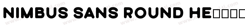 Nimbus Sans Round He字体转换